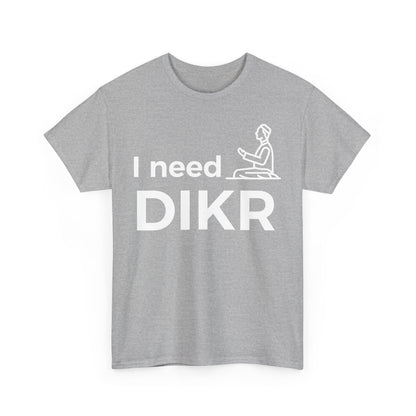 I need DIKR | Muslim Ethics