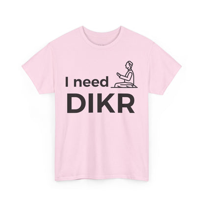 I need DIKR | Muslim Ethics