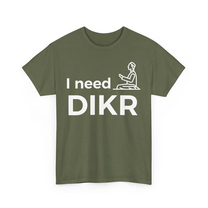 I need DIKR | Muslim Ethics